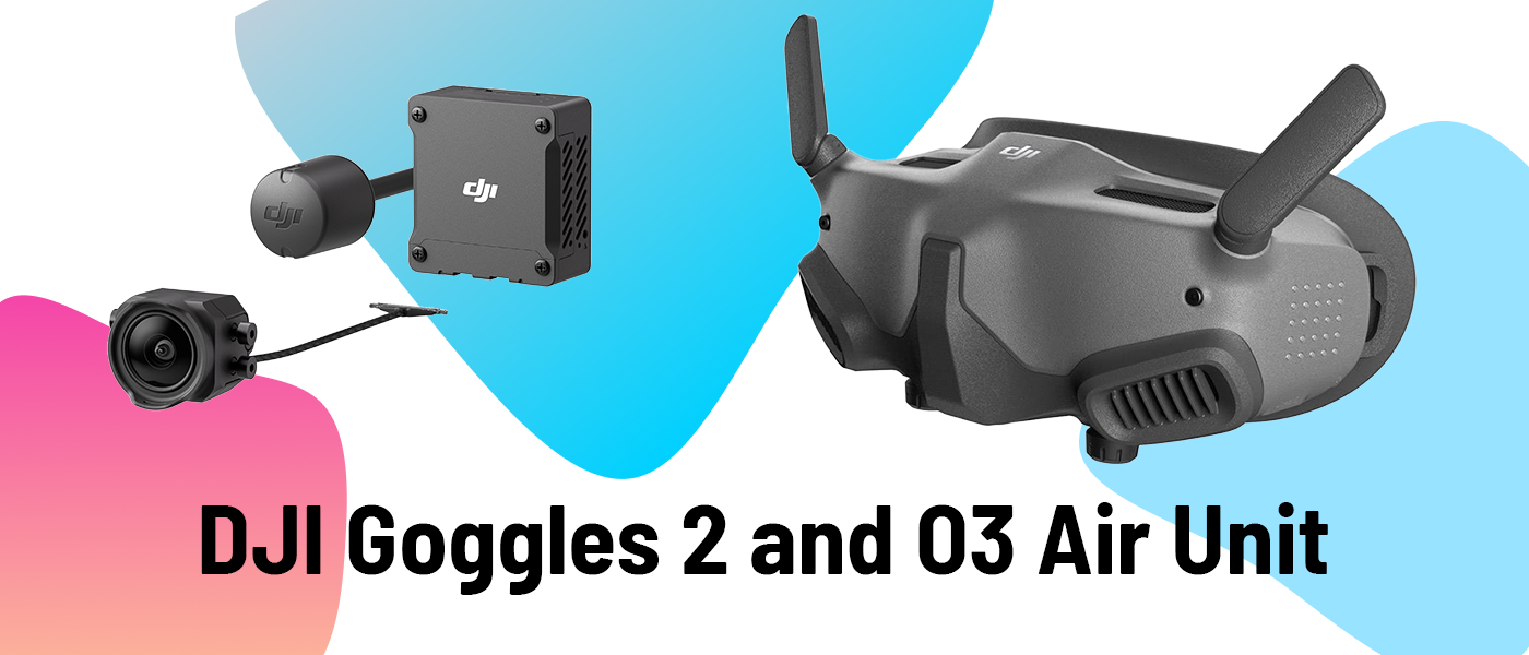 DJI Goggles 2 and O3 Air Unit