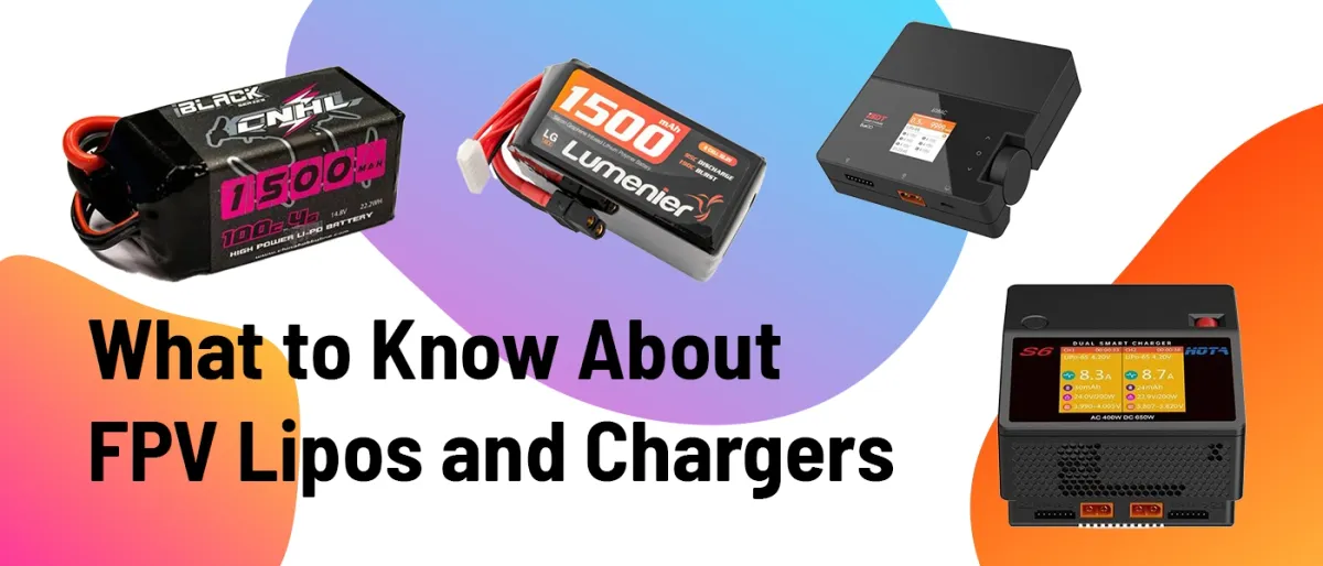 what to know about fpv lipos and chargers