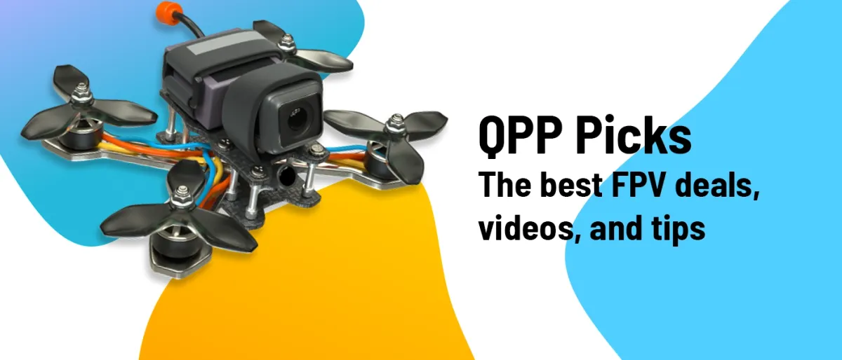 qpp-picks-the-best-fpv-deals-videos-and-tips